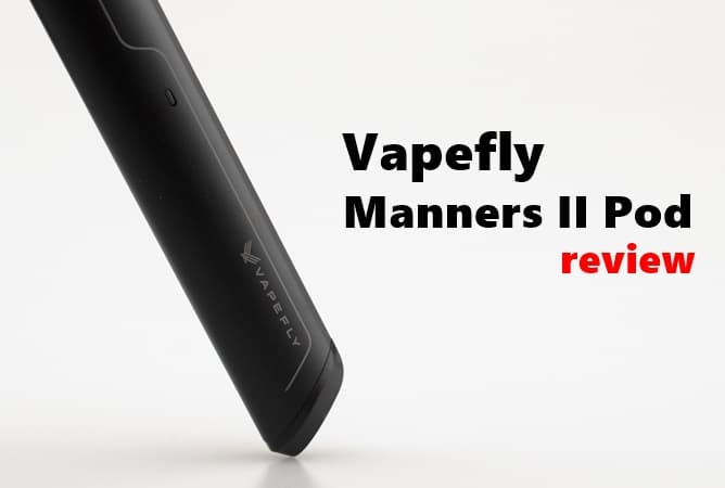 Vapefly Manners II Pod レビュー